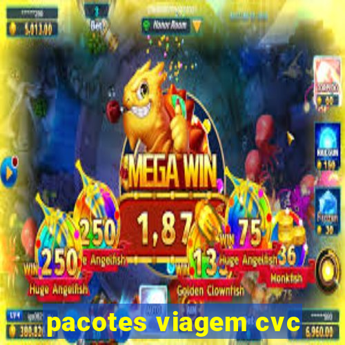 pacotes viagem cvc